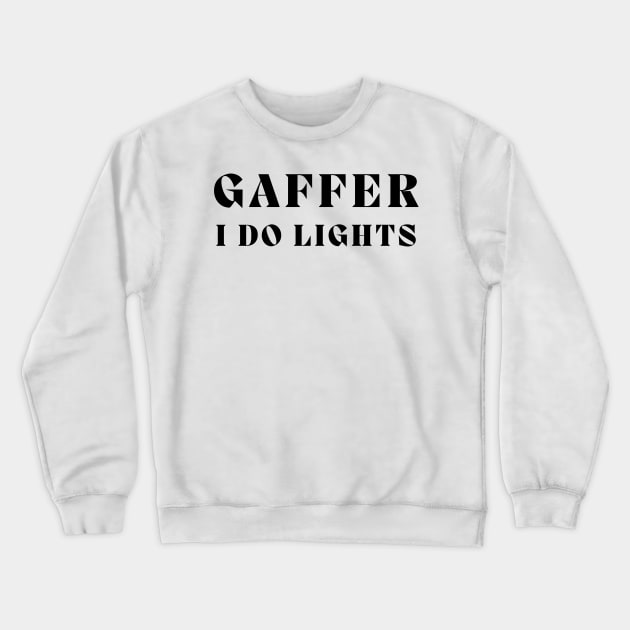 Film Gaffer Lighting Technician Crewneck Sweatshirt by yassinebd